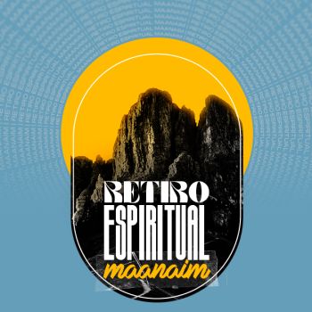 Imagem de RETIRO ESPIRITUAL MAANAIM 01, 02 e 03 de AGOSTO